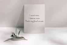 Load image into Gallery viewer, I WANT MORE